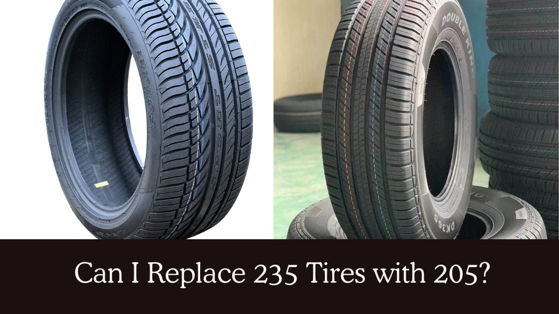 Can I Replace 235 Tires with 205? Exploring the Possibilities