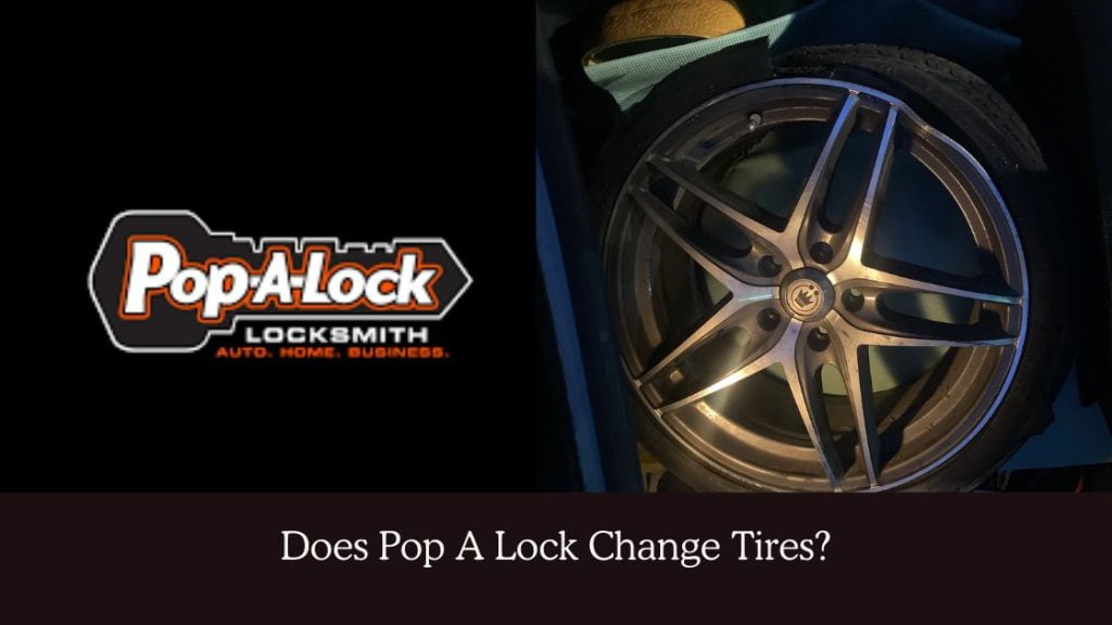 Does Pop A Lock Change Tires: Unlocking the Truth