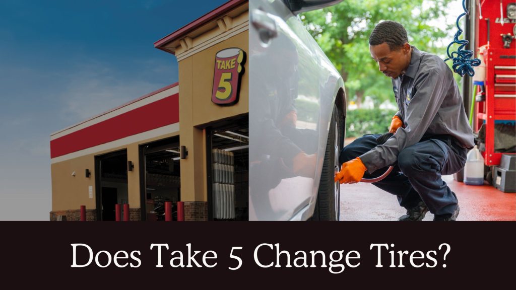 Does Take 5 Change Tires? Unveiling the Truth